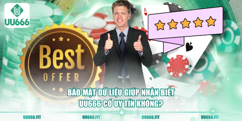 Bảo mật dữ liệu giúp nhận biết UU666 có uy tín không?