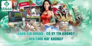 Đánh Giá UU666 - Có Uy Tín Không? Nên Chơi Hay Không?