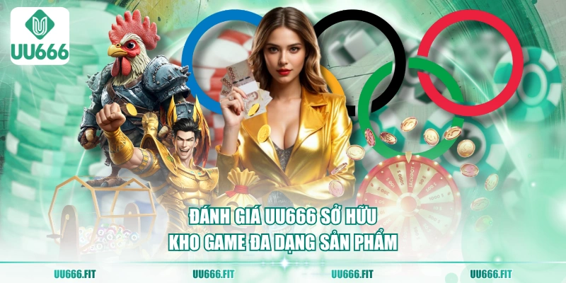 Đánh giá UU666 sở hữu kho game đa dạng sản phẩm