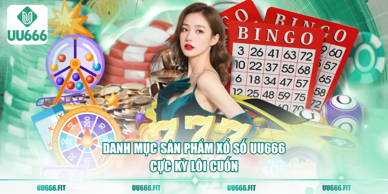 Danh mục sản phẩm xổ số UU666 cực kỳ lôi cuốn
