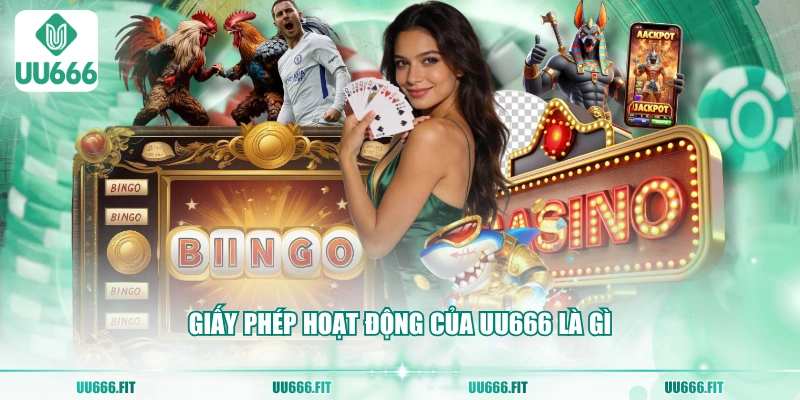 Giấy phép hoạt động của UU666 là gì