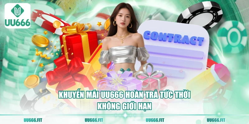 Khuyến mãi UU666 hoàn trả tức thời không giới hạn
