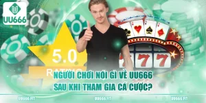 Người Chơi Nói Gì Về UU666 Sau Khi Tham Gia Cá Cược?