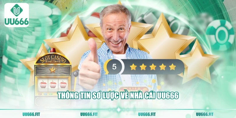 Thông tin sơ lược về nhà cái UU666