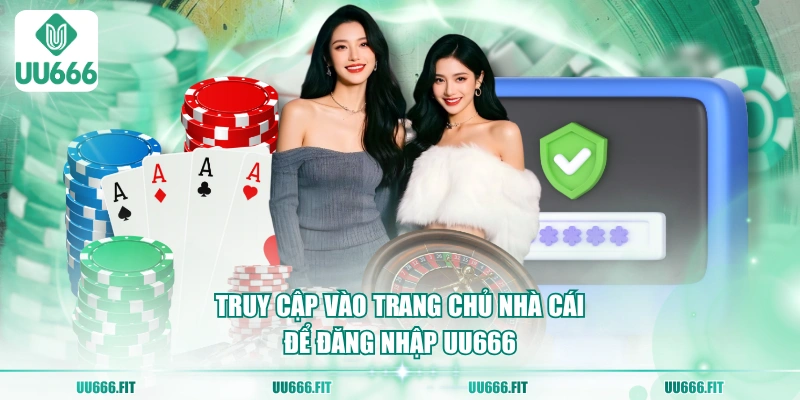 Truy cập vào trang chủ nhà cái để đăng nhập UU666