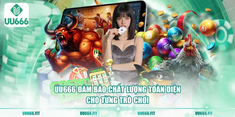 UU666 đảm bảo chất lượng toàn diện cho từng trò chơi