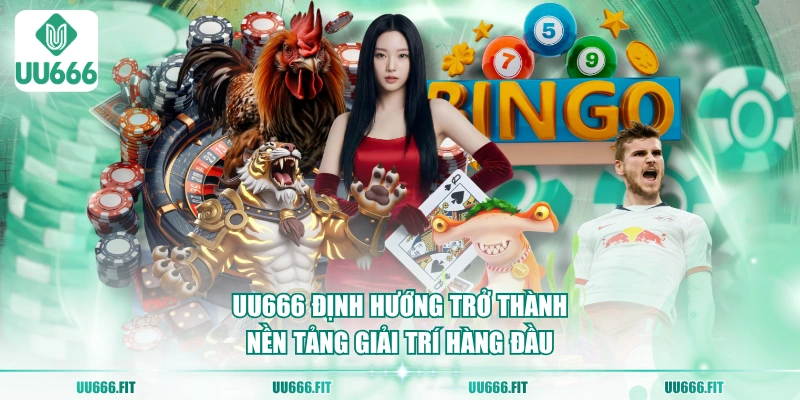 UU666 định hướng trở thành nền tảng giải trí hàng đầu